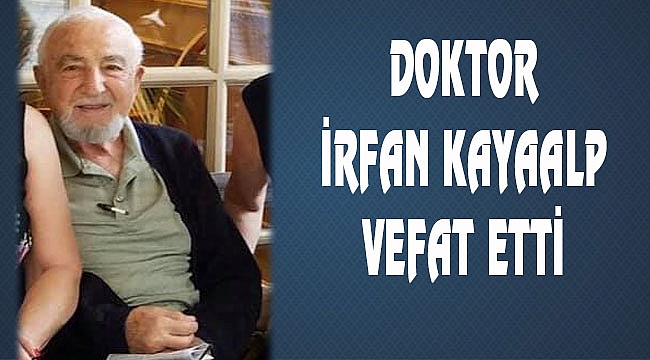 Dr. irfan Kayaalp New Jersey'de Vefat Etti