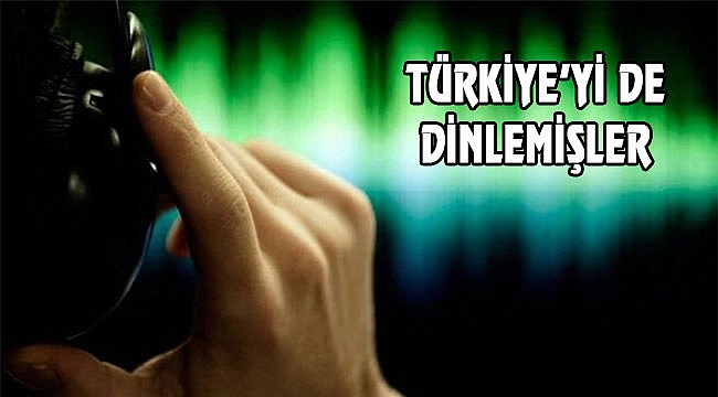 ABD ve Almanya 130 Ülkeyi Dinlemiş