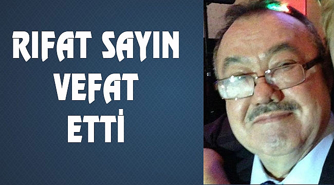 Rıfat Sayın New Jersey'de Vefat Etti