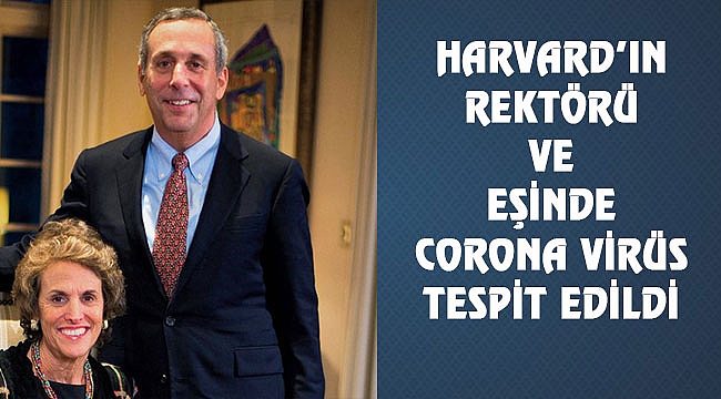 Harvard Üniversitesi Rektörü ve Eşi'nde Corona Çıktı