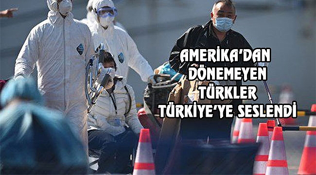 Amerika'daki Türkler: Hasta Olmadan Alın Bizi