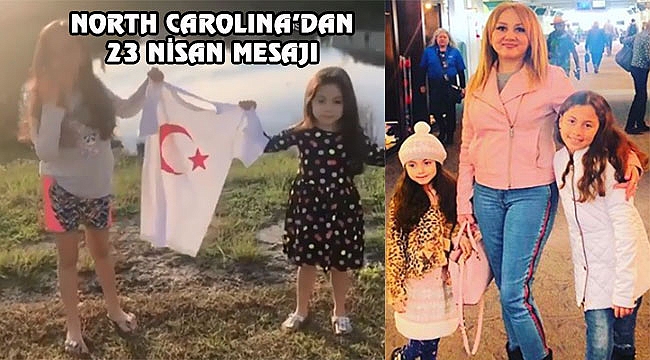 N.Carolina'dan Ariela ve Liya'dan 23 Nisan Mesajı