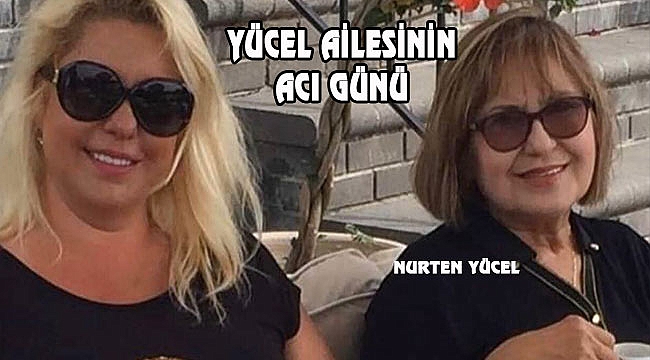 Nurten Yücel New York'ta Vefat Etti