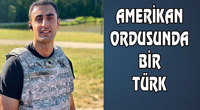 Amerikan Ordusunda Bir Türk: Serdar Turan