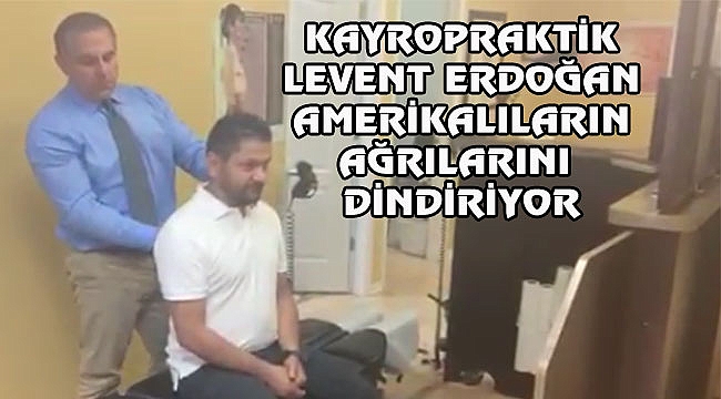 Amerikalı Türk Kayropraktik Levent Erdoğan