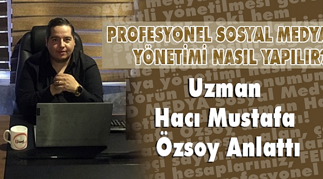 Sosyal Medyanız profesyonelce yönetilsin