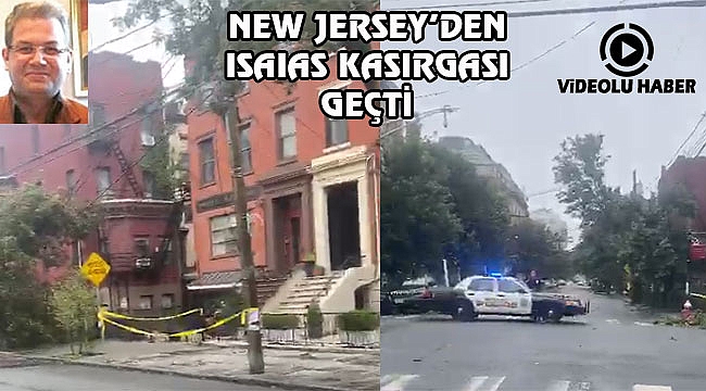 Isaias Fırtınası New Jersey'i Yıktı Geçti