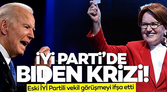 İYİ Parti'de Biden Tartışması