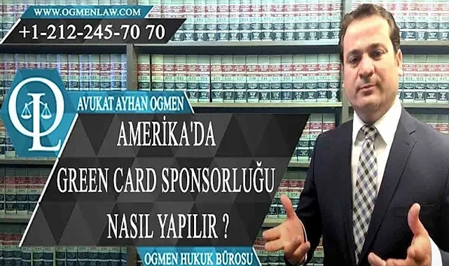 ABD'de Green Card Sponsorluğu Nasıl Yapılır?