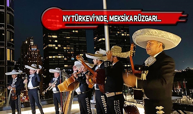 Türkiye ve Meksika Kültürü NY Türkevi'nde Buluştu