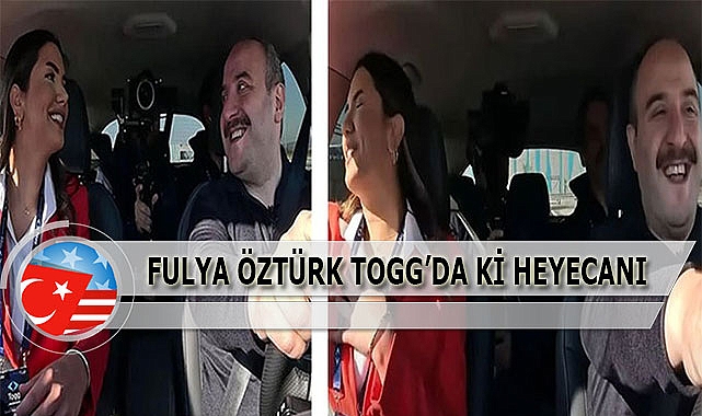 Fulya Öztürk'ten TOGG Deneme Sürüşü