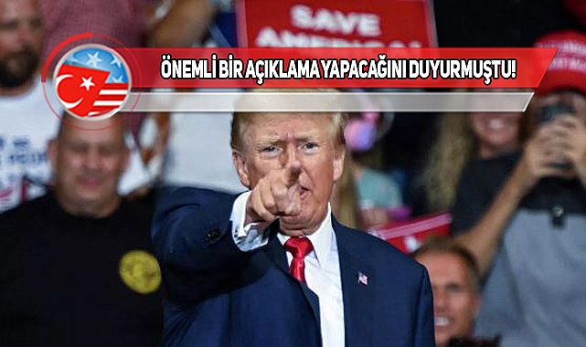 Trump, Beklenen Açıklamayı Yaptı!