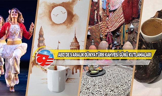 Dünya Türk Kahvesi Günü ABD'de Kutlanacak