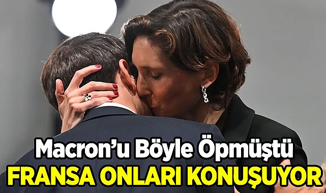 Fransa Mocron'un Bu Ateşli Öpücüğünü Konuşuyor