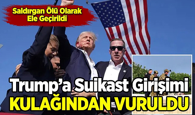 Trump'a Suikast Girşimi