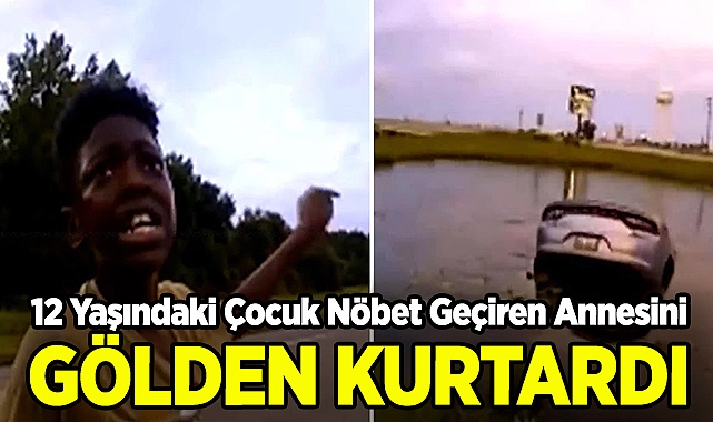 12 Yaşındaki Çocuk Nöbet Geçiren Annesini Gölden Kurtardı