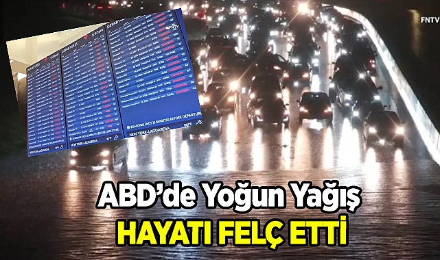 ABD'de Yoğun Yağış Hayatı Felç Etti