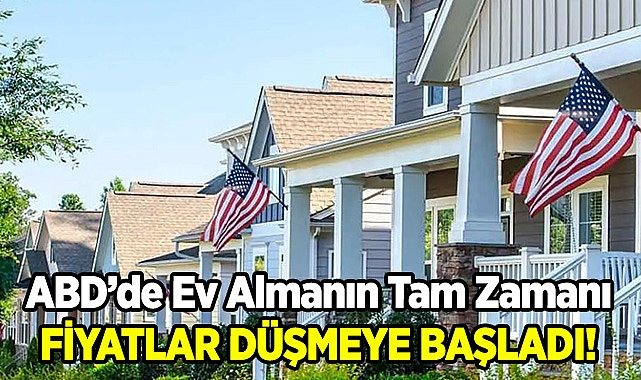 Amerika'da Ev Almanın Tam Zamanı