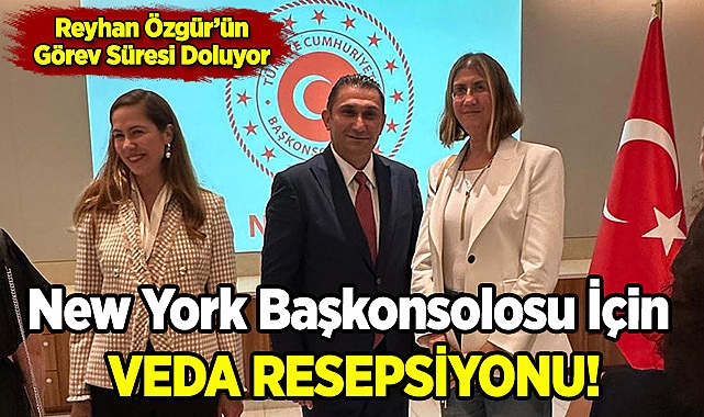 Başkonsolos Reyhan Özgür İçin Veda Resepsiyonu