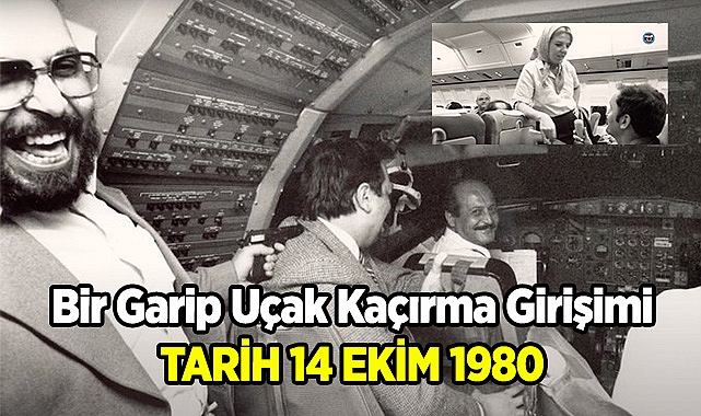 Bir Garip Uçak Kaçırma Hikayesi: Tarih 14 Ekim 1980