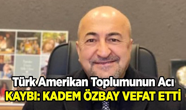 Kadem Özbay Vefat Etti