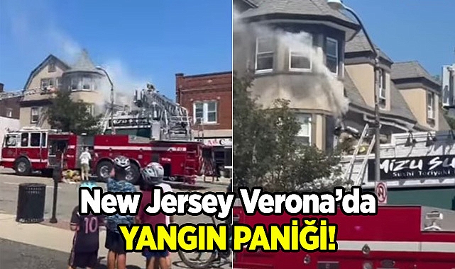 New Jersey Verona'da Yangın Paniği