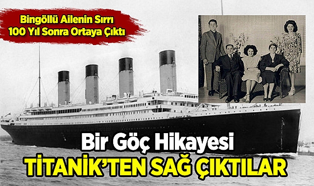 Titanikten Sağ kurtulan Bingöllü Aile