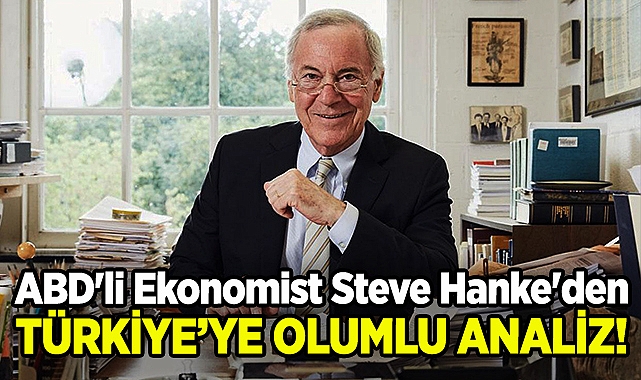 ABD'li Ekonomist Steve Hanke'den Türkiye Analizi!