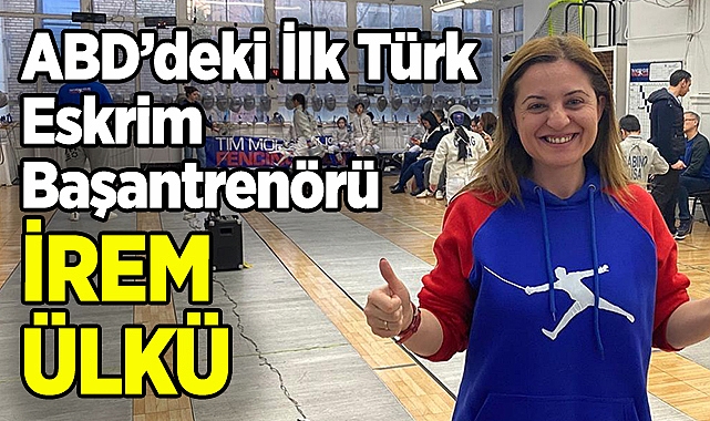 ABD'ye Transfer Olan İlk Türk Eskrim Başantrenörü: İrem Ülkü