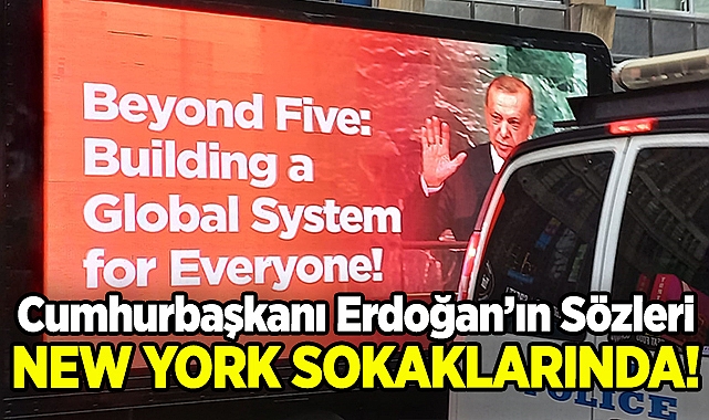 Cumhurbaşkanı Erdoğan'ın Sözleri New York Sokaklarında!