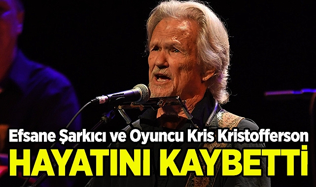 Efsane Şarkıcı ve Oyuncu Kris Kristofferson Hayatını Kaybetti!