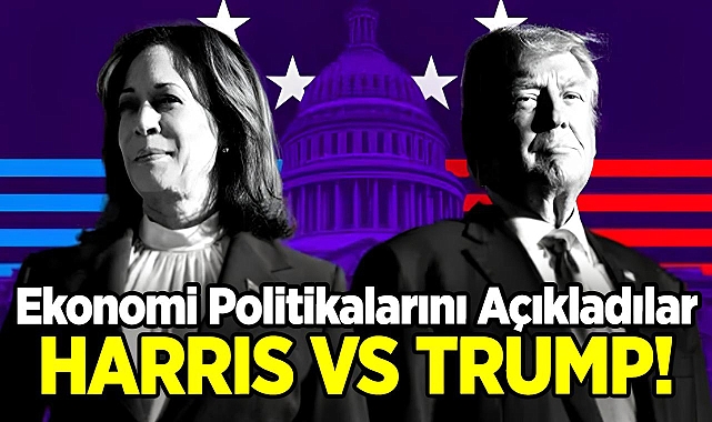 Ekonomi Politikalarını Açıkladılar: Harris vs Trump!