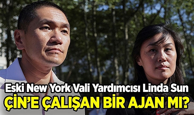 Eski New York Vali Yardımcısı Linda Sun, Çin'e Çalışan Bir Ajan mı?