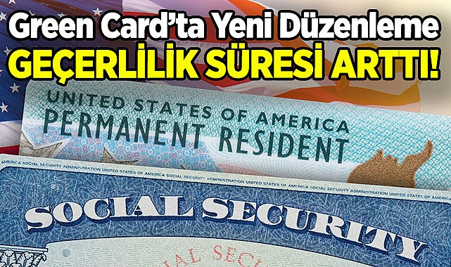 Göçmenlere Sevindirici Haber: Green Card Geçerlilik Süresi Artıyor!