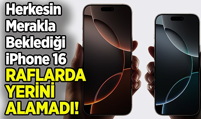 Herkesin Merakla Beklediği iPhone 16, New York Raflarında Yerini Bulamadı!