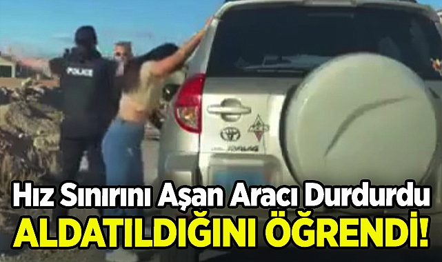 Hız Sınırını Aşan Aracı Durdurdu: Aldatıldığını Öğrendi!