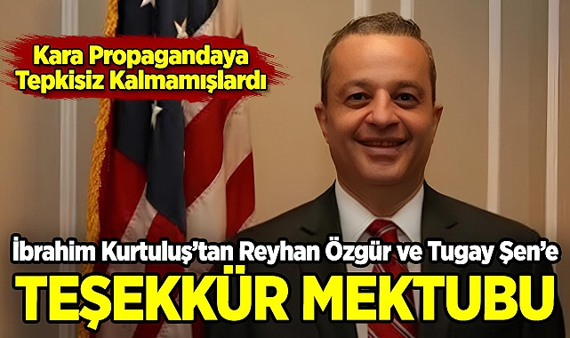 Kara Propagandaya Tepkisiz Kalmayan Reyhan Özgür ve Tugay Şen'e İbrahim Kurtuluş'tan Teşekkür Mektubu