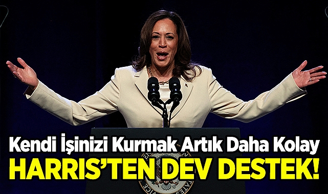 Kendi İşinizi Kurmak Artık Daha Kolay: Kamala Harris'ten Dev Destek!