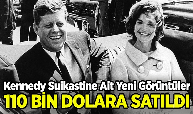 Kennedy Suikastine Ait Yeni Görüntüler 100 Bin Dolara Satıldı!