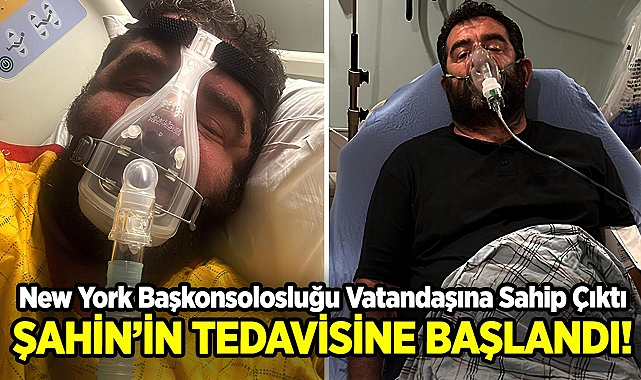 New York Başkonsolosluğu, Vatandaşına Sahip Çıktı: Adem Şahin'in Tedavisine Başlandı!