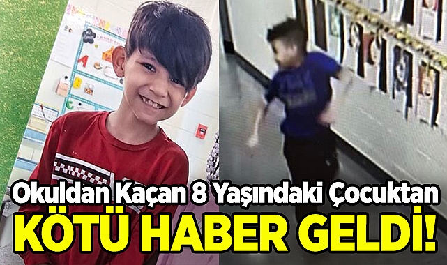 Okuldan Kaçıp Kayıplara Karışmıştı: 8 Yaşındaki Çocuktan Kötü Haber Geldi!