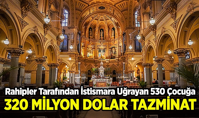 Rahipler Tarafından İstismara Uğrayan 530 Çocuğa 320 Milyon Dolar Tazminat!