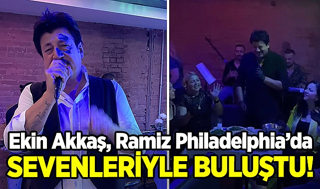 Ünlü Şarkıcı Ekin Akkaş, Ramiz Philadelphia'da Sevenleriyle Buluştu!