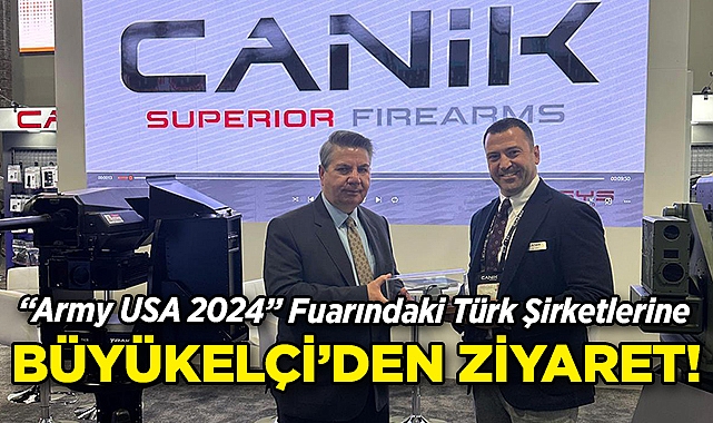 "Army USA 2024" Fuarındaki Türk Şirketlerine Büyükelçi Sedat Önal'dan Ziyaret!