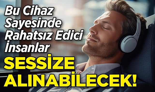 Bu Cihaz Sayesinde Rahatsız Edici İnsanları Sessize Alabileceksiniz!