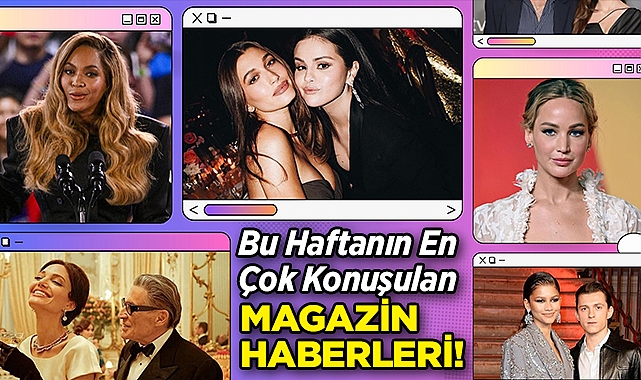 Bu Haftanın En Çok Konuşulan Magazin Haberlerini Sizin İçin Derledik!