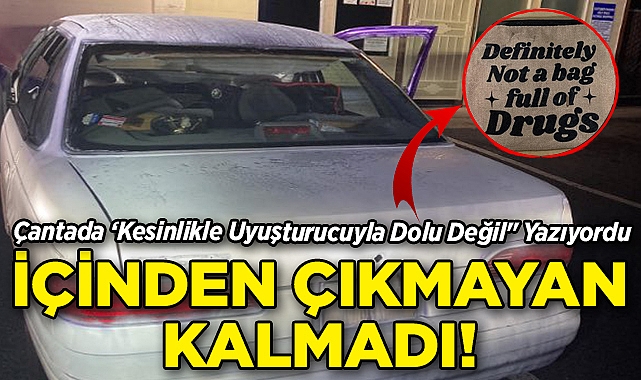 Çantada 'Kesinlikle Uyuşturucuyla Dolu Değil" Yazıyordu: İçinden Çıkmayan Kalmadı!