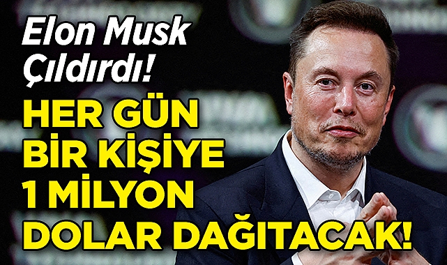 Elon Musk Çıldırdı: Her Gün Bir Kişiye 1 Milyon Dolar Dağıtacak!