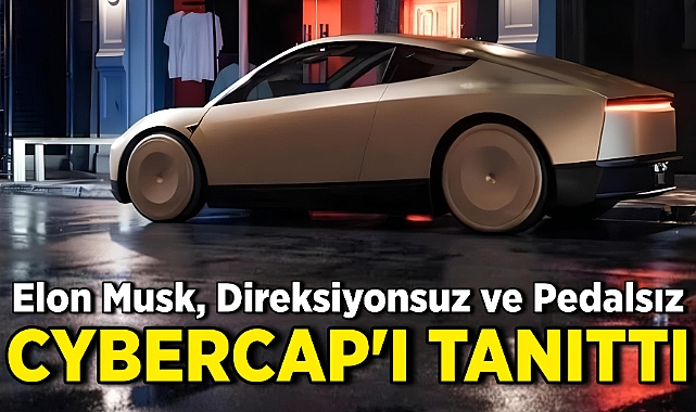 Elon Musk, Direksiyonsuz ve Pedalsız Cybercab'ı Tanıttı: İki Yıl İçinde Yollarda!