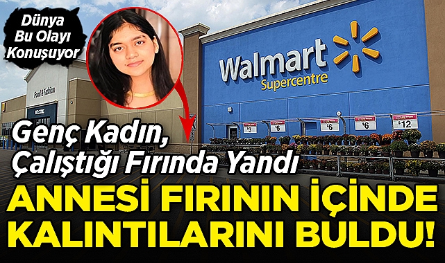 Genç Kadın Çalıştığı Fırında Yandı, Annesi Kalıntılarını Buldu: Dünya Bu Olayı Konuşuyor!